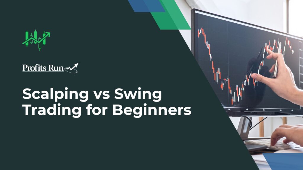 Scalping vs Swing Trading for Beginners